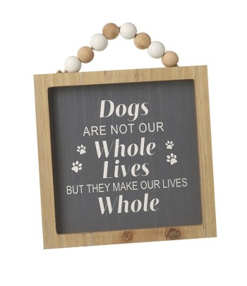 Dogs Make Our Lives Whole Sign