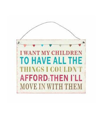 I Want My Children Metal Sign